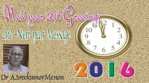 New year 2016 Greetings and -New year Message (Dr A.SreekumarMenon)